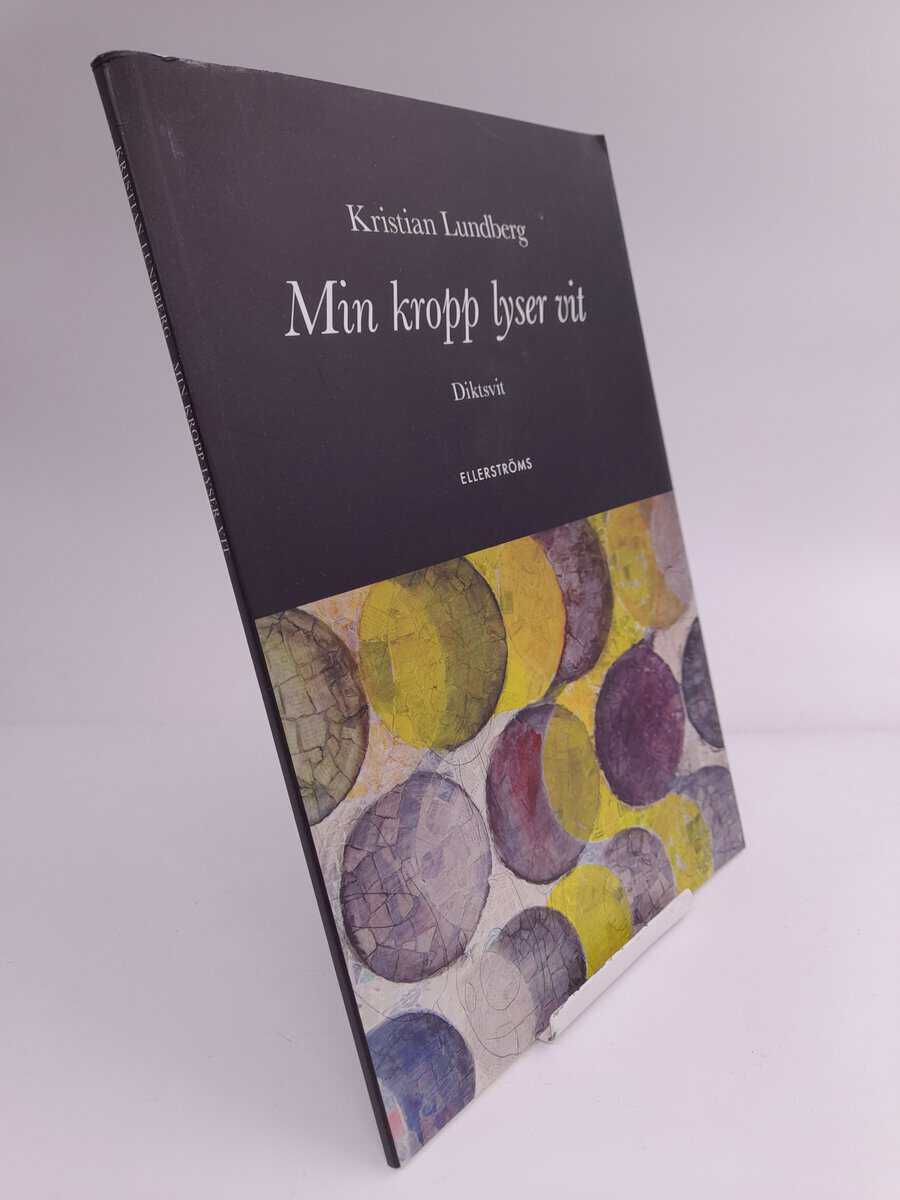 Kristian Lundberg : Min kropp lyser vit