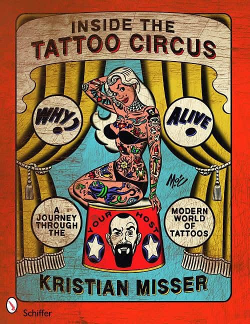 Kristian Misser : Inside the tattoo circus - a journey through the modern world of tattoos