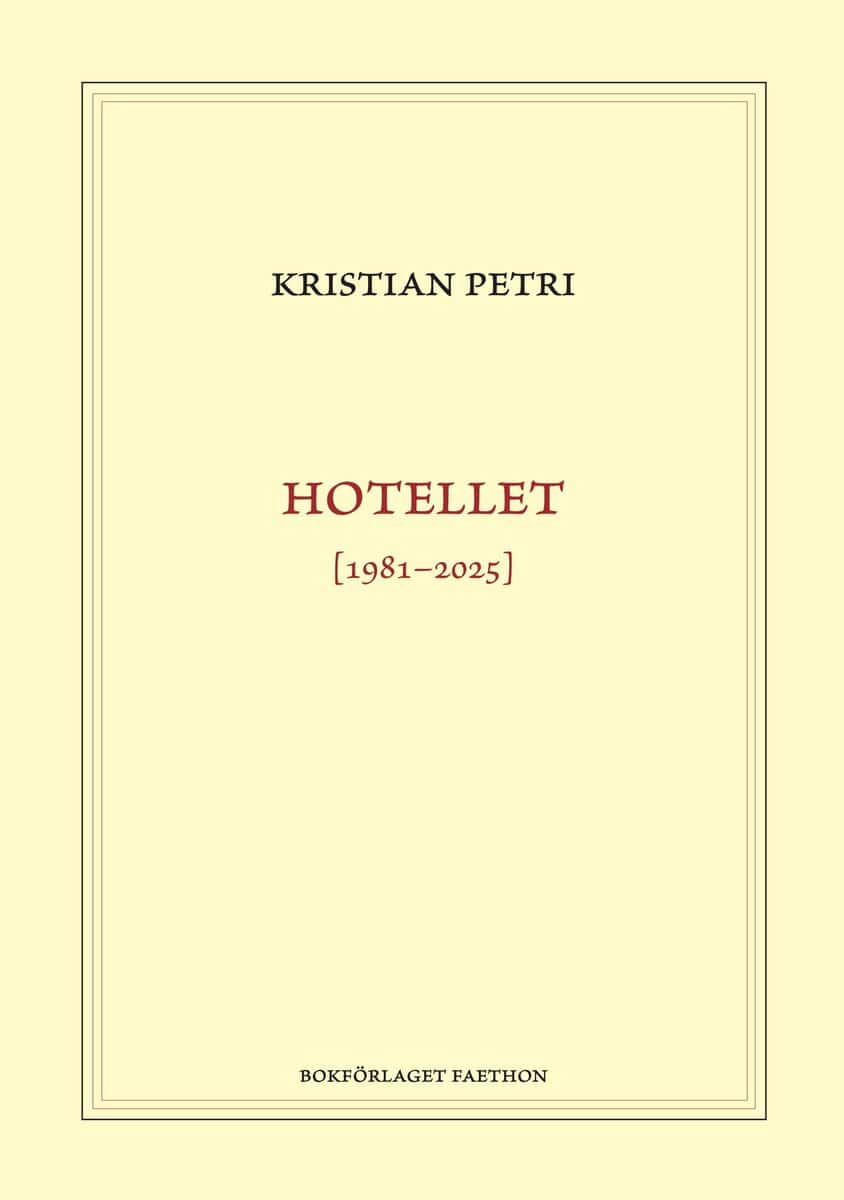 Kristian Petri : Hotellet [1981-2025]