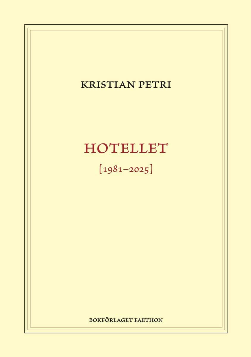 Kristian Petri : Hotellet [1981-2025]