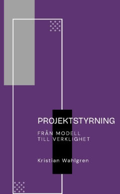 Kristian Wahlgren : Projektstyrning