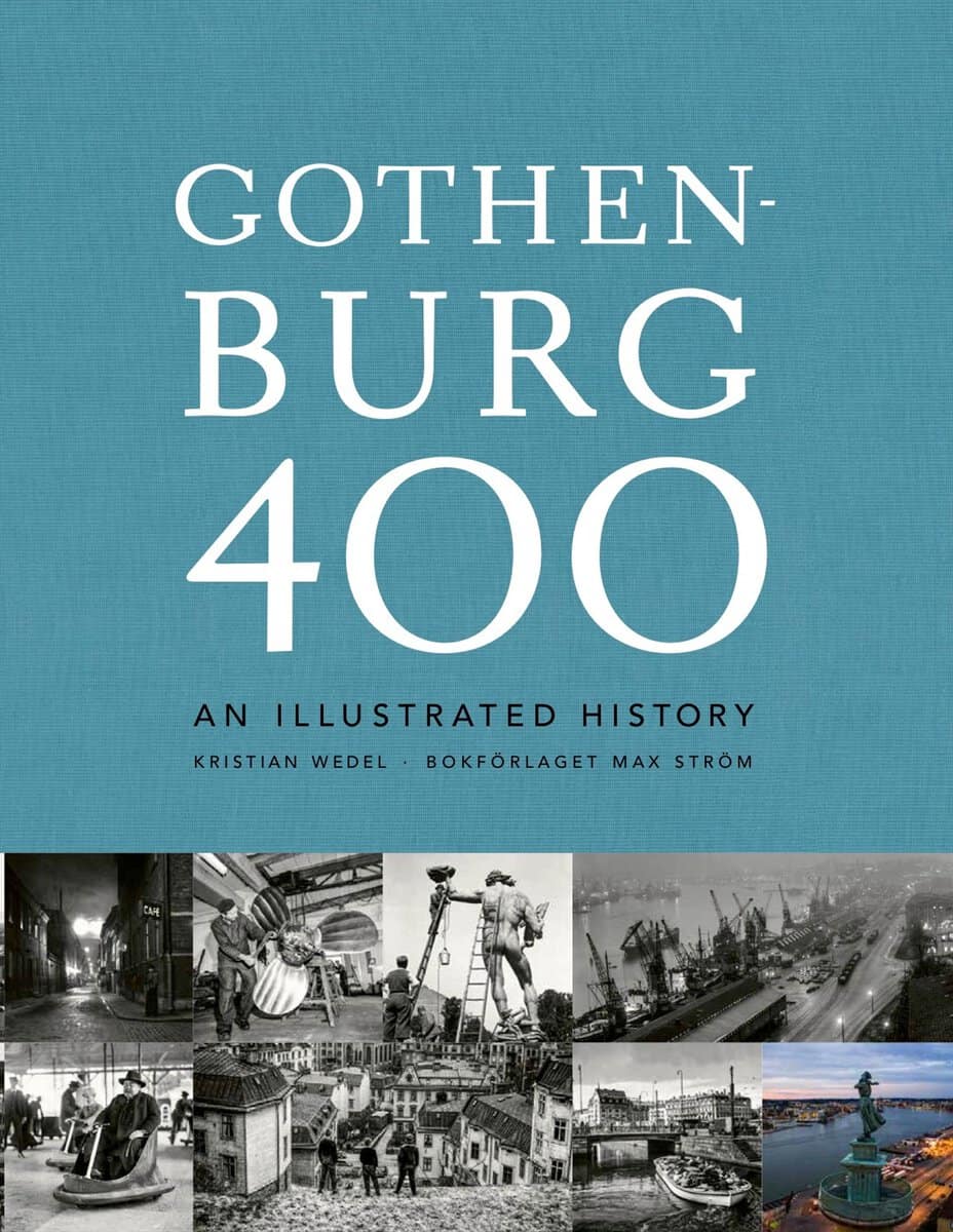 Kristian Wedel : Gothenburg 400 : an illustrated history
