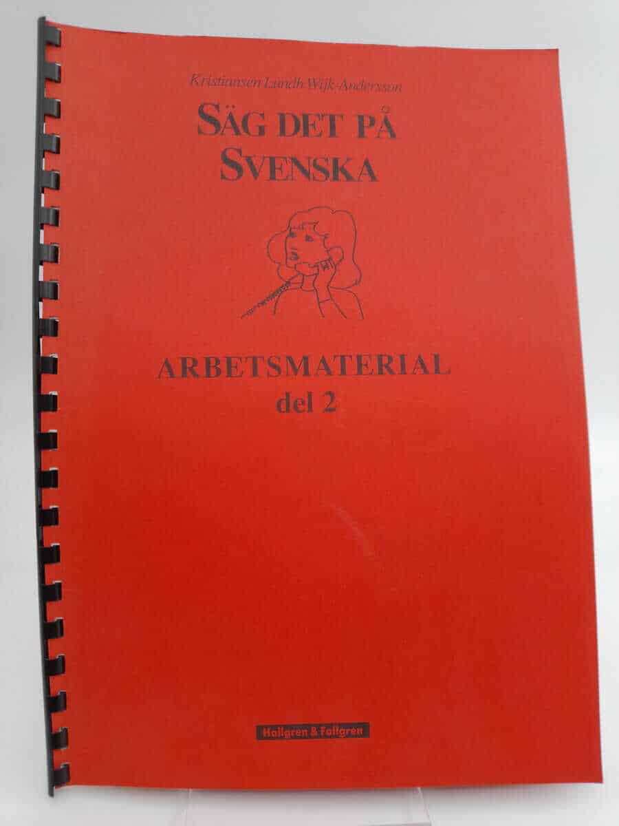 Kristiansen, Solveig ; Lundh, Doris ; Wijk-Andersson, Elsie : Säg det på svenska