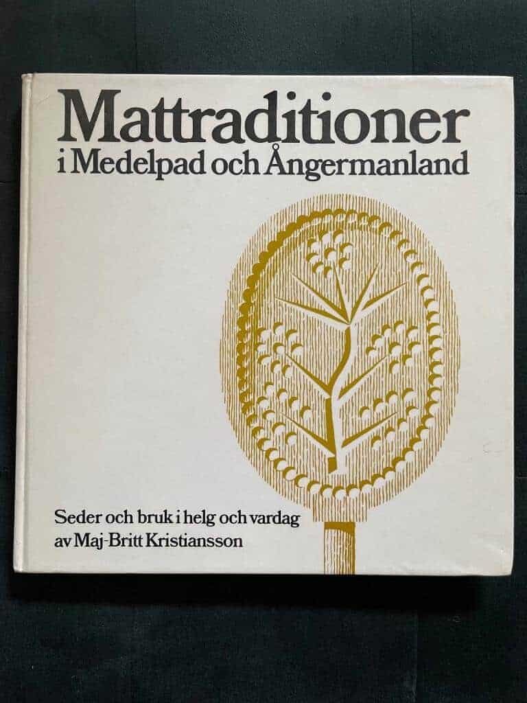 Kristiansson, Maj Britt ; Wallin, Sven ; Netterlund, Karin : Mattraditioner i Medelpad och Ångermanland