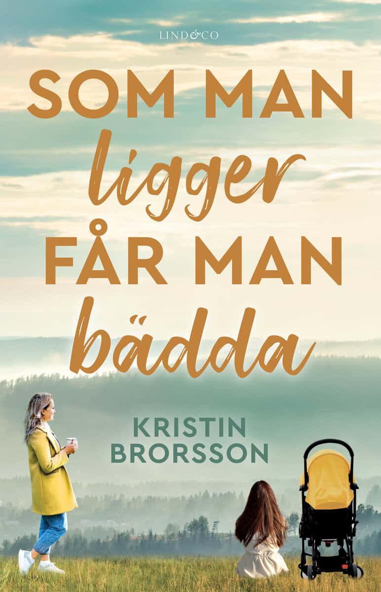 Kristin Brorsson : Som man ligger får man bädda