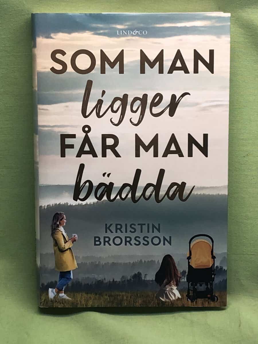 Kristin Brorsson : Som man ligger får man bädda