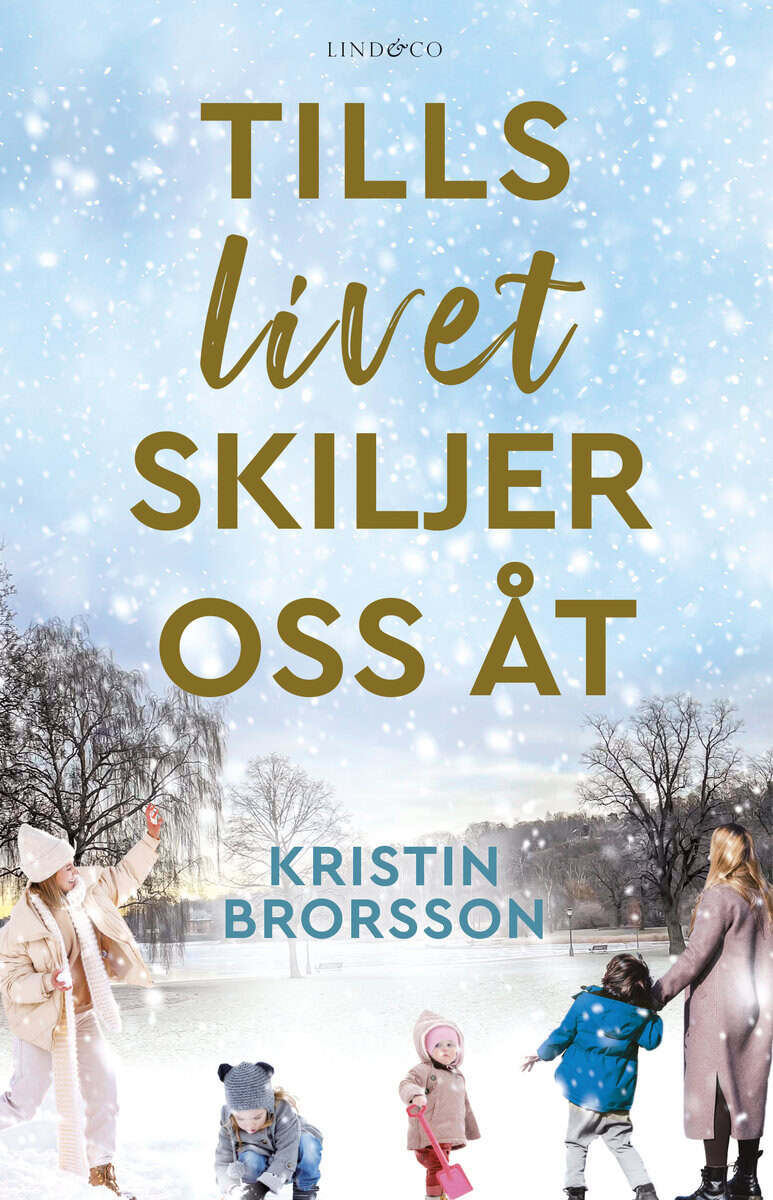 Kristin Brorsson : Tills livet skiljer oss åt