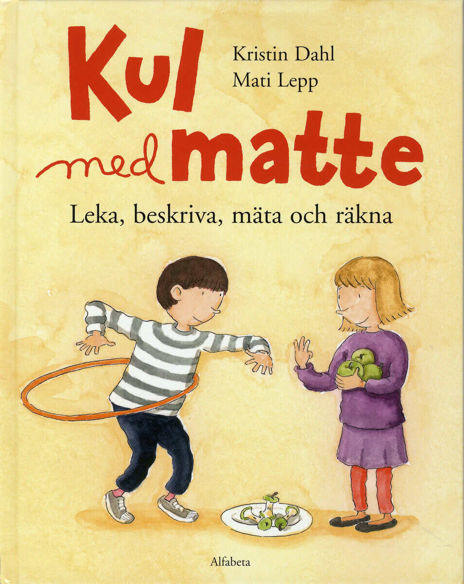 Kristin Dahl : Kul med matte : leka, beskriva, mäta och räkna