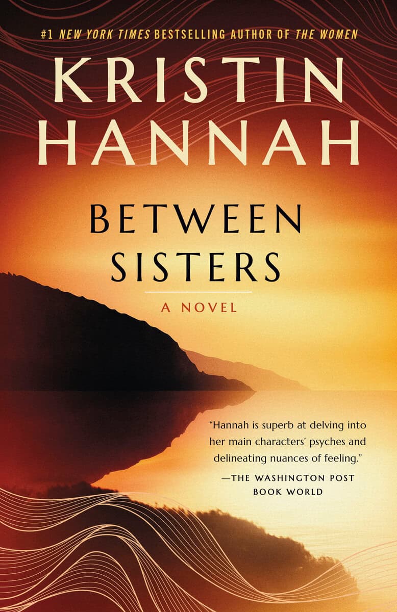 Kristin Hannah : Between Sisters: A Novel