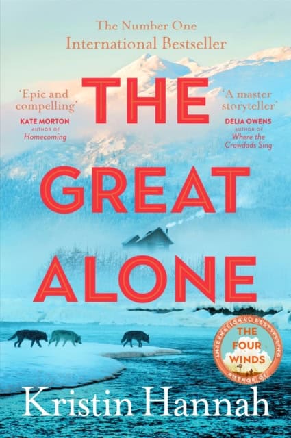 Kristin Hannah : The Great Alone