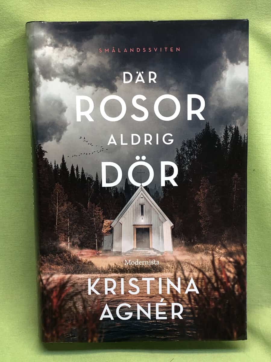 Kristina Agnér : Där rosor aldrig dör