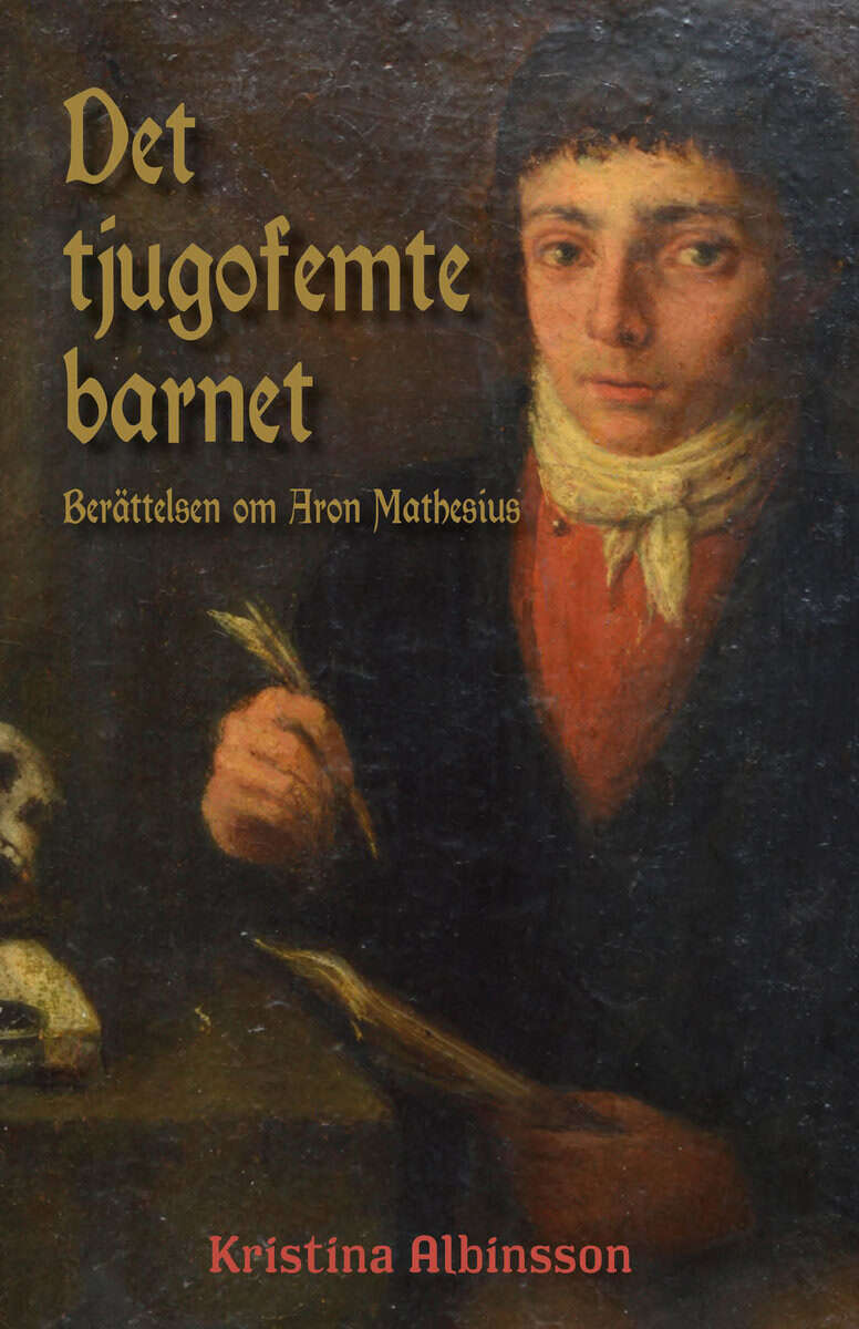 Kristina Albinsson : Det tjugofemte barnet : berättelsen om Aron Mathesius