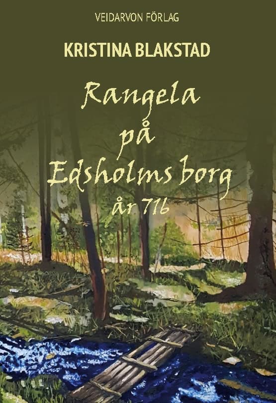 Kristina Blakstad : Rangela på Edsholms borg : år 716