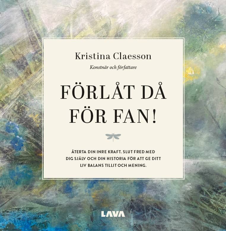 Kristina Claesson : Förlåt då för fan!