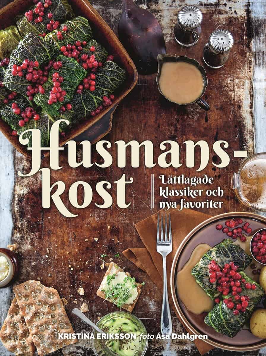 Kristina Eriksson : Husmanskost : lättlagade klassiker och nya favoriter