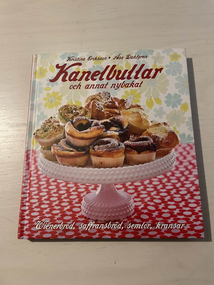 Kristina Eriksson : Kanelbullar och annat nybakat