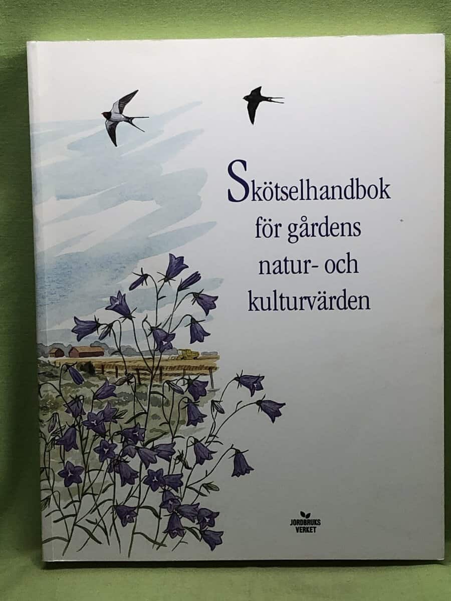 Kristina Höök Patriksson : Skötselhandbok för gårdens natur- och kulturvärden