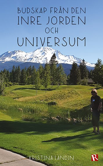 Kristina Landin : Budskap från den inre jorden och universum