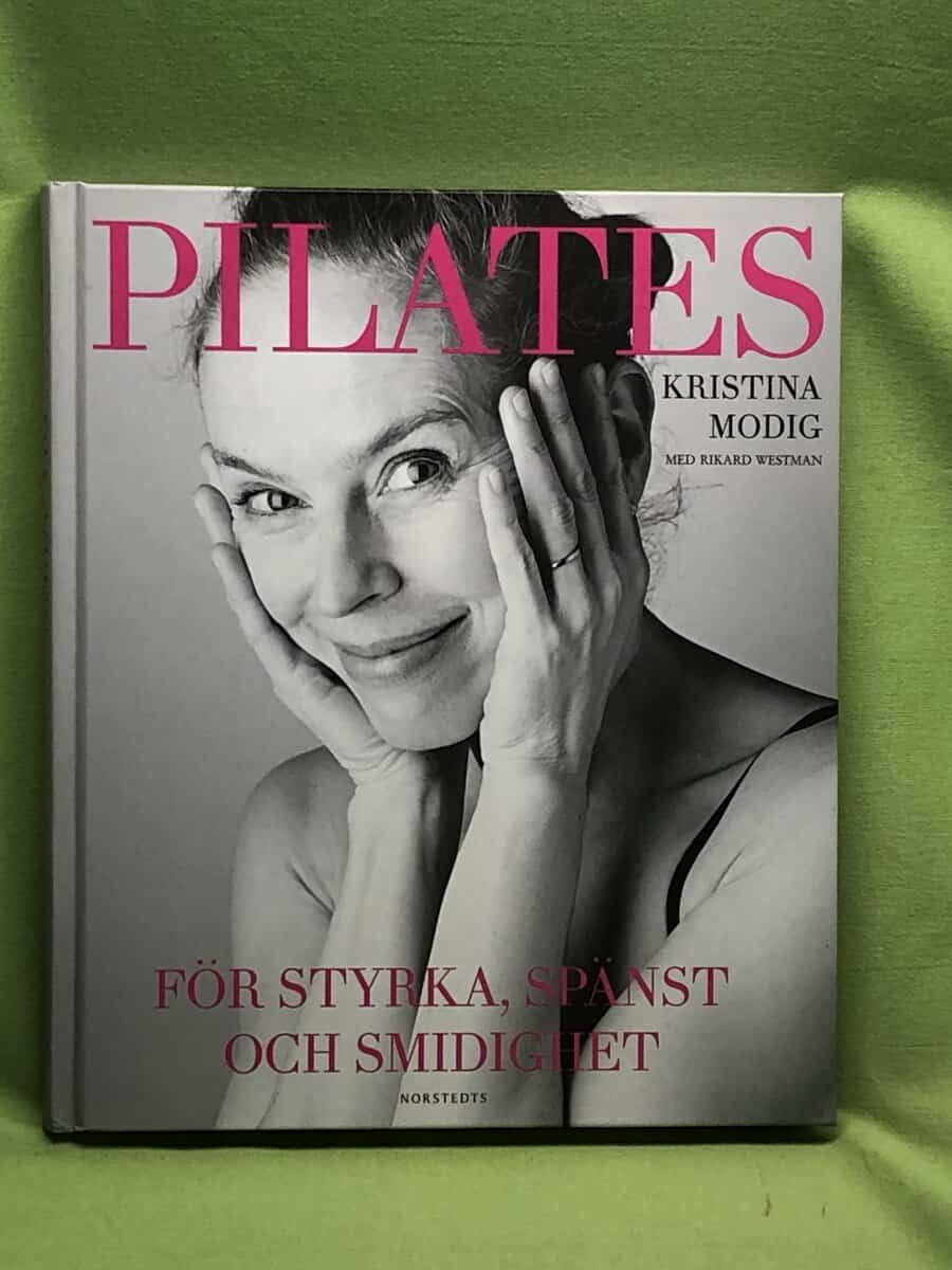 Kristina Modig : Pilates för styrka, spänst och smidighet