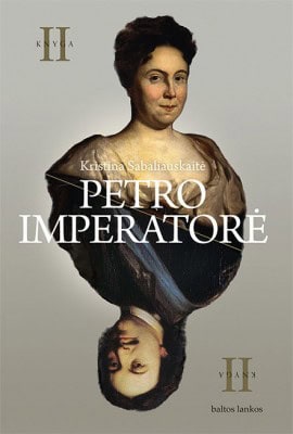 Kristina Sabaliauskaitė : Petro imperatorė, II knyga