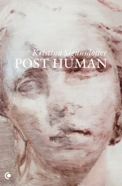 Kristina Sigunsdotter : Post human
