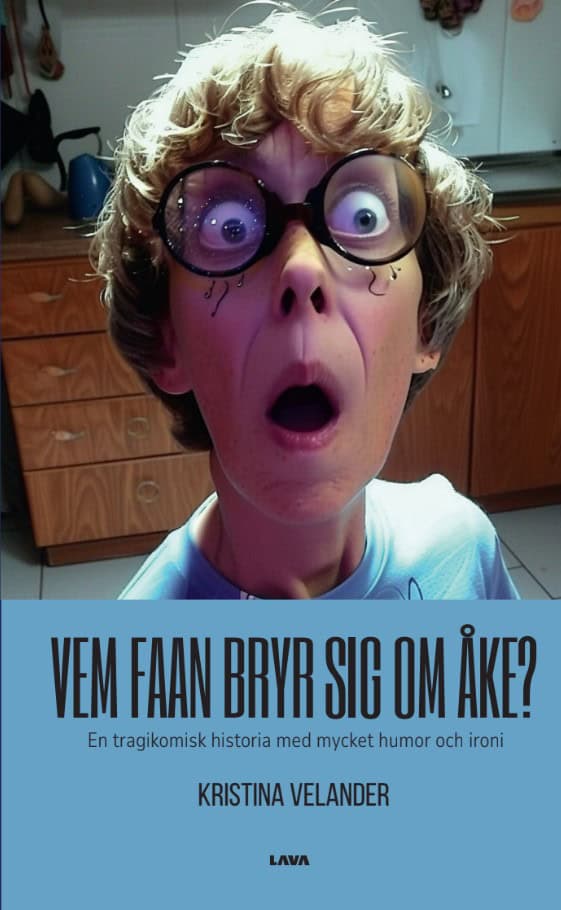 Kristina Velander : Vem faan bryr sig om Åke?