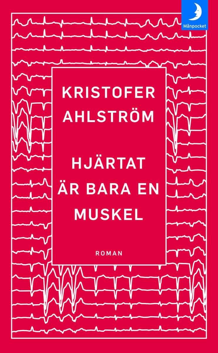 Kristofer Ahlström : Hjärtat är bara en muskel