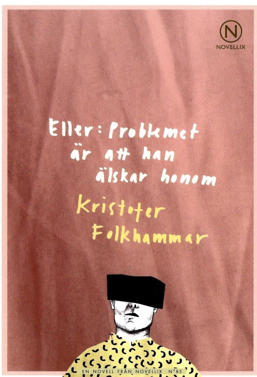 Kristofer Folkhammar : Eller: Problemet är att han älskar honom