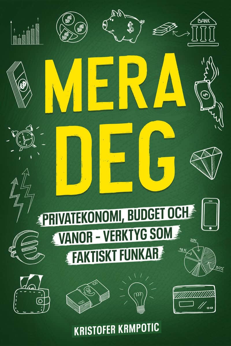 Kristofer Krmpotic : Mera deg : privatekonomi, budget och vanor - verktyg som faktiskt funkar