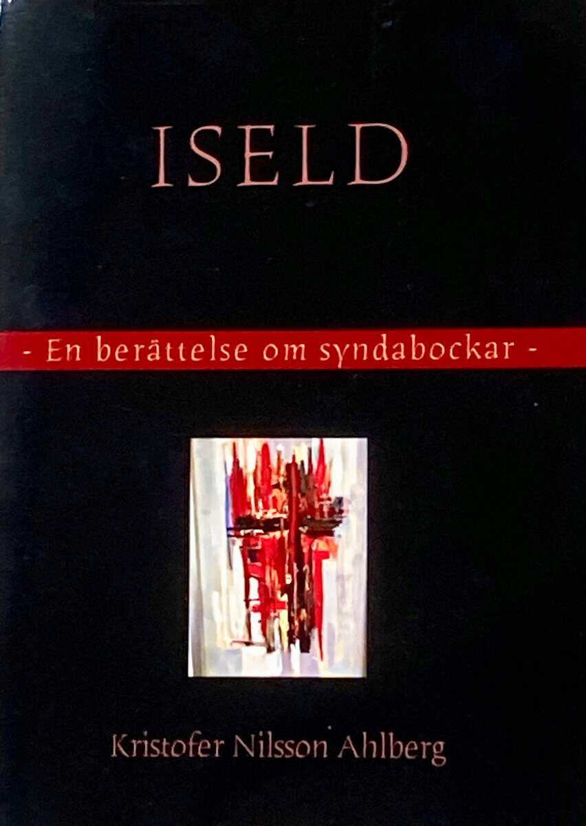 Kristofer Nilsson Ahlberg : Iseld : en berättelse om syndabockar
