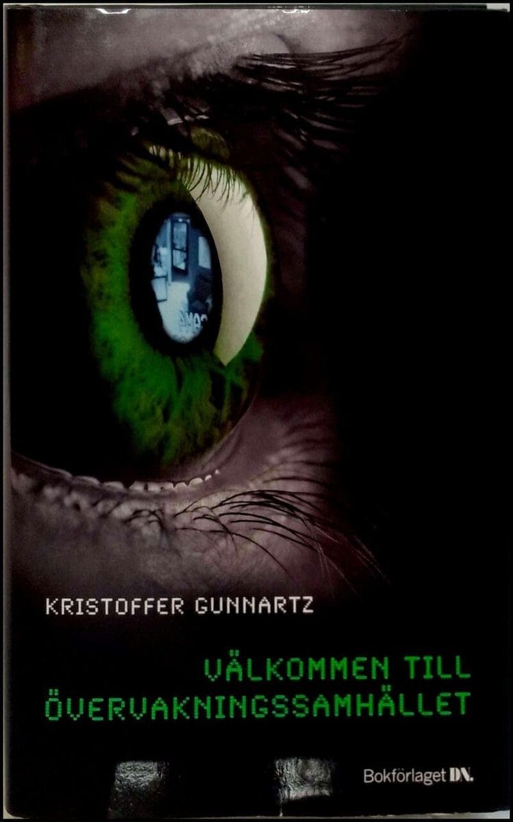 Kristoffer Gunnartz : Välkommen till övervakningssamhället