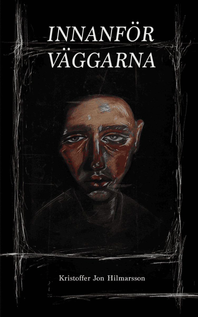 Kristoffer Jon Hilmarsson : Innanför väggarna