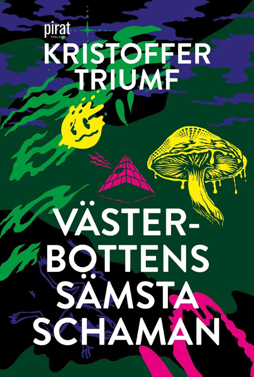 Kristoffer Triumf : Västerbottens sämsta schaman