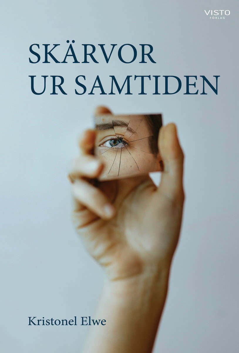 Kristonel Elwe : Skärvor ur samtiden