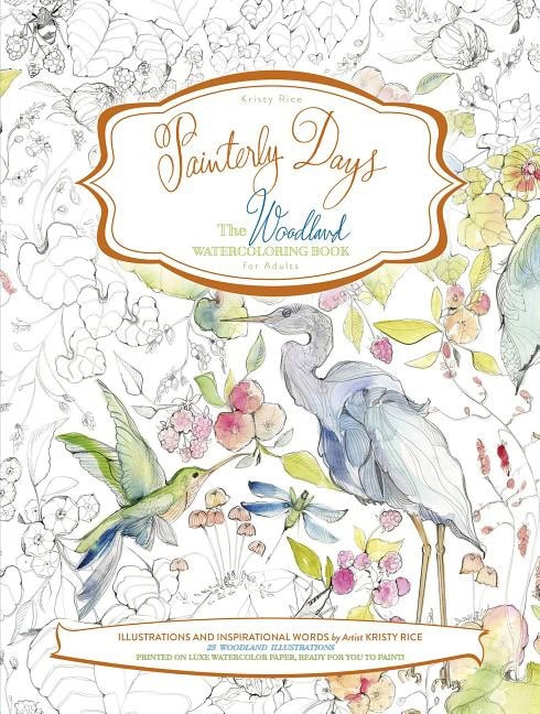 Kristy Rice : Painterly days - the woodland watercoloring book for adults