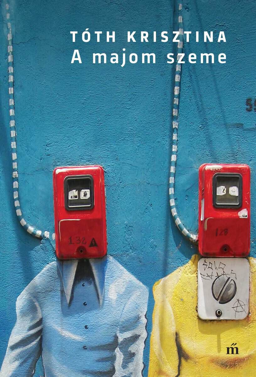 Krisztina Tóth : A majom szeme