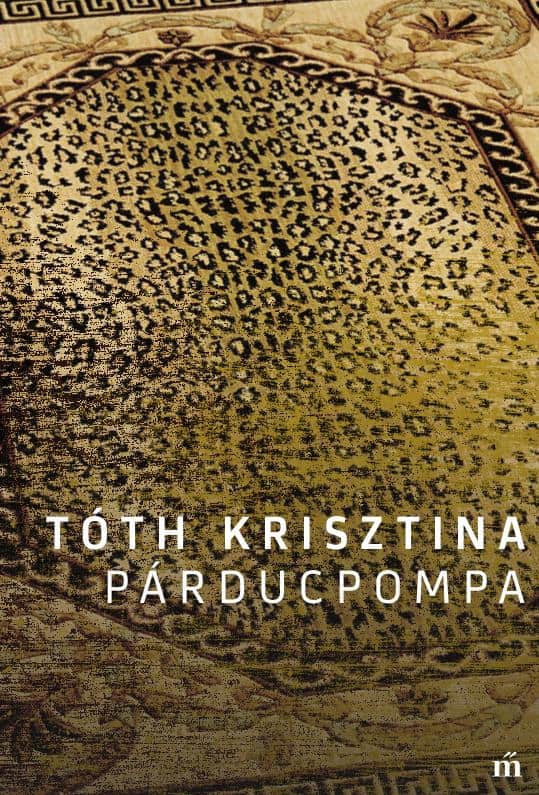 Krisztina Tóth : Párducpompa