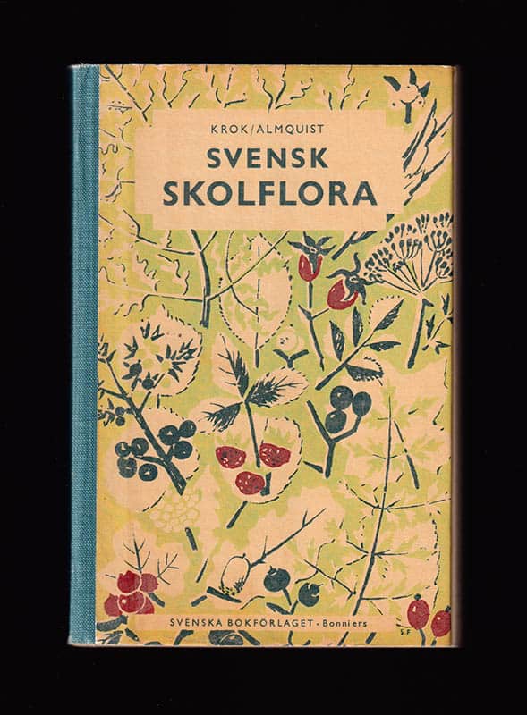 Krok, Th. O. B. N. (1834-1921) ; Almquist, Sigfrid (1844-1923) : Svensk skolflora. Fanerogamer och ormbunkväxter. Utgiven av Erik Almquist