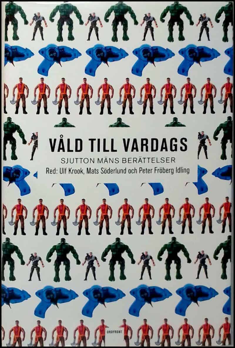 Krook, Ulf (red.) ; Söderlund, Mats (red.) ; Idling, Peter Fröberg (red.) : Våld till vardags