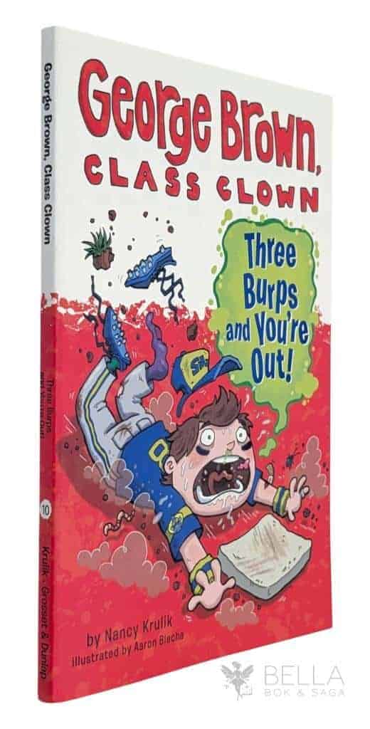 Krulic, Nancy ; Becha, Aaron : Three Burps and You're Out! - George Brown, Class Clown