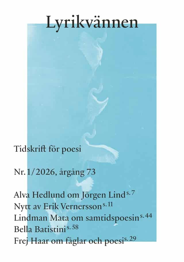 Krull, Hasso ; Vernersson, Erik ; Gerner, Agnes ; Edwan, Bisan ; Batestini, Bella ; Hedlund, Alva ; Haar, Frej ; Lindman Mata, Erik ; Remmets, Anna ; Mick, Nino ; Vennberg Sninate, Houssin ; Riisager, Hanna : Lyrikvännen 1 (2026)
