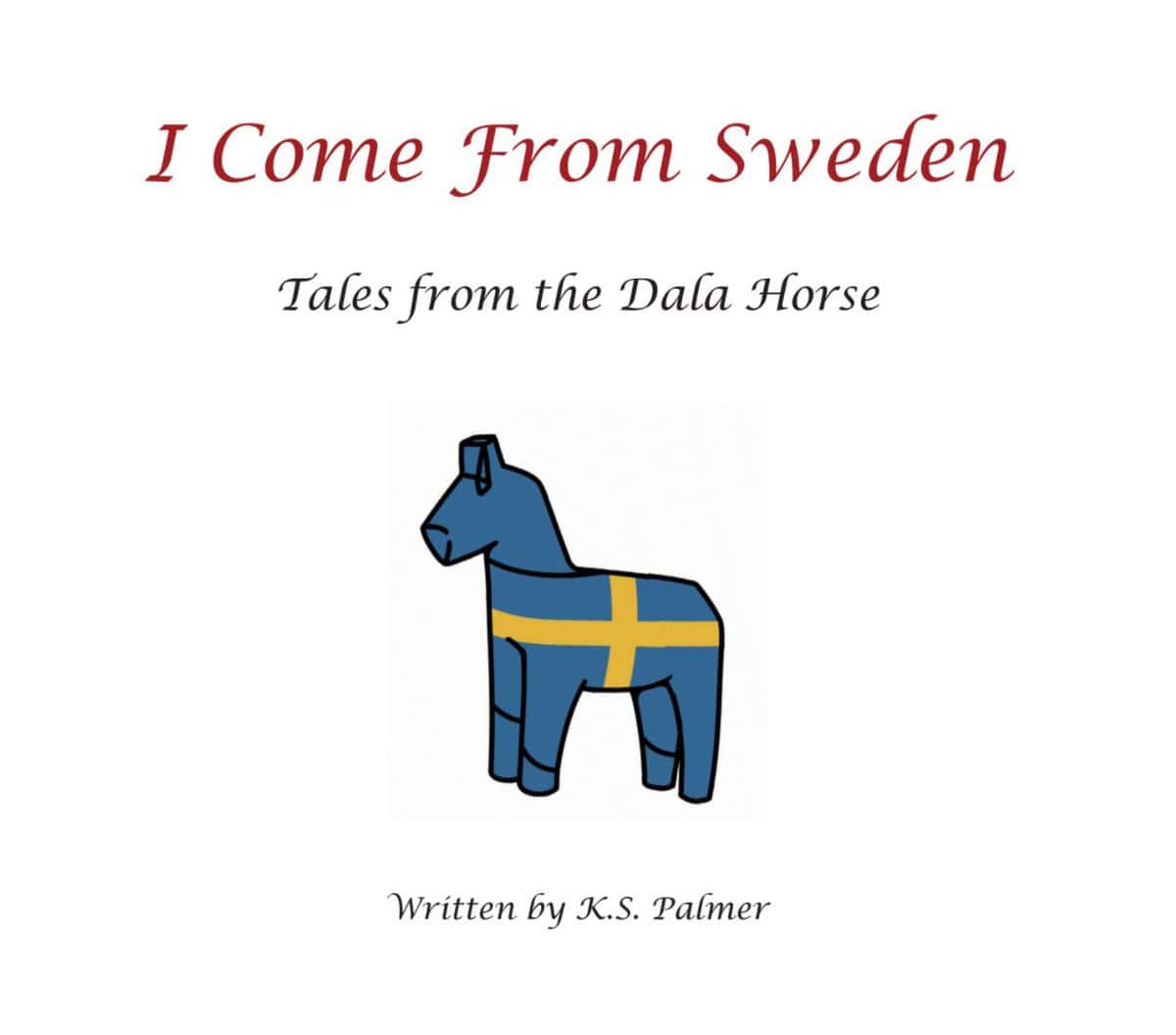 K.S. Palmer : I come from Sweden