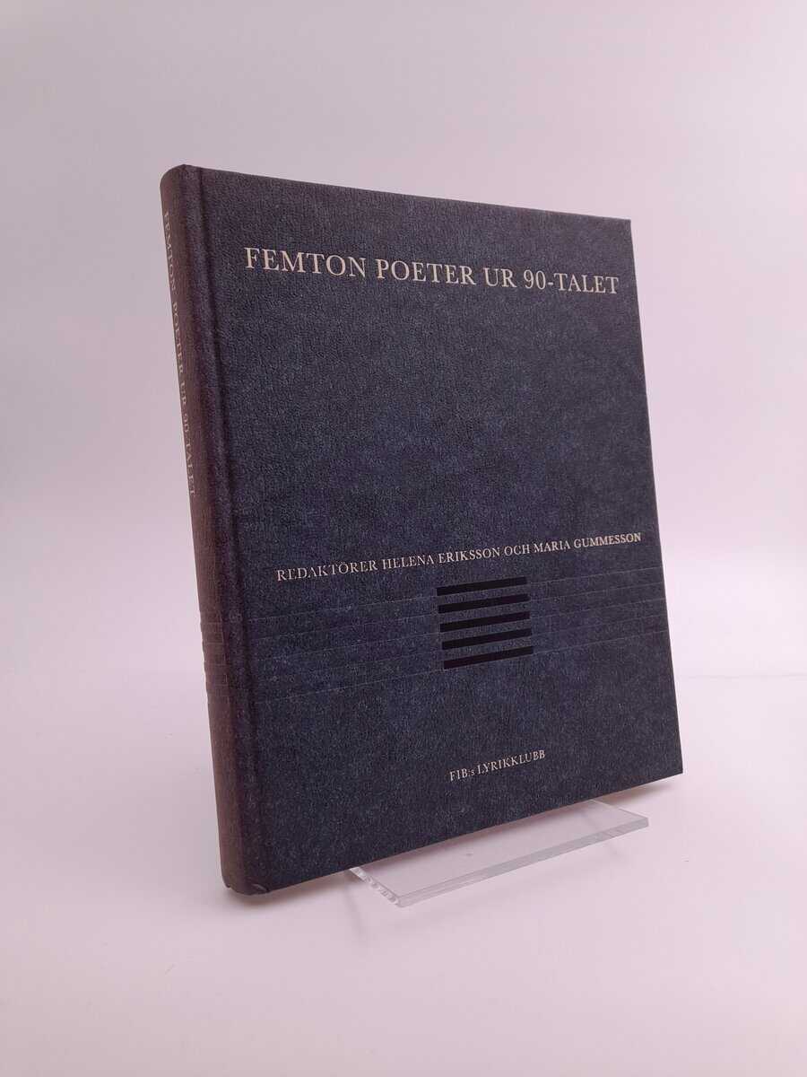 Küchen, Maria [red] ; Eriksson, Helena [red] : Femton poeter ur 90-talet