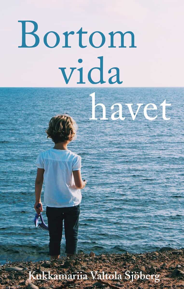 Kukkamariia Valtola Sjöberg : Bortom vida havet