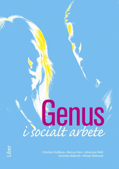 Kullberg, Christian ; Herz, Marcus ; Fäldt, Johannes ; Wallroth, Veronika ; Skillmark, Mikael : Genus i socialt arbete