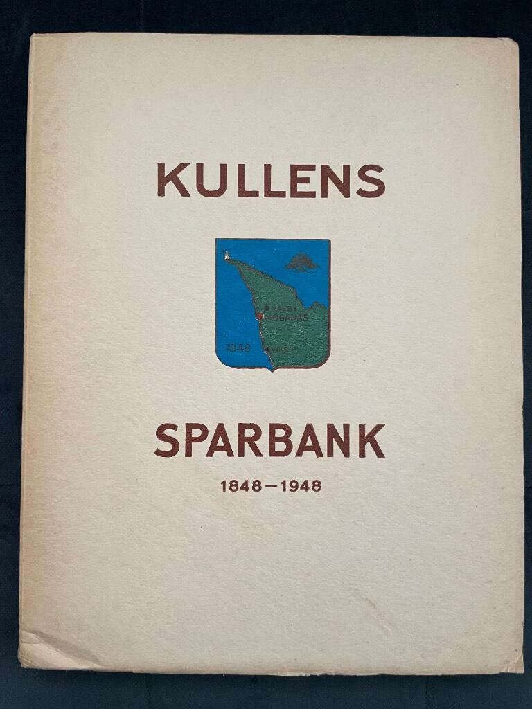 Kullens Sparbank 1848-1948 och bygden där sparbanken finnes