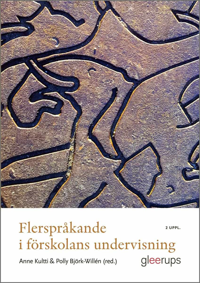 Kultti, Anne ; Björk Willén, Polly [red.] : Flerspråkande i förskolans undervisning