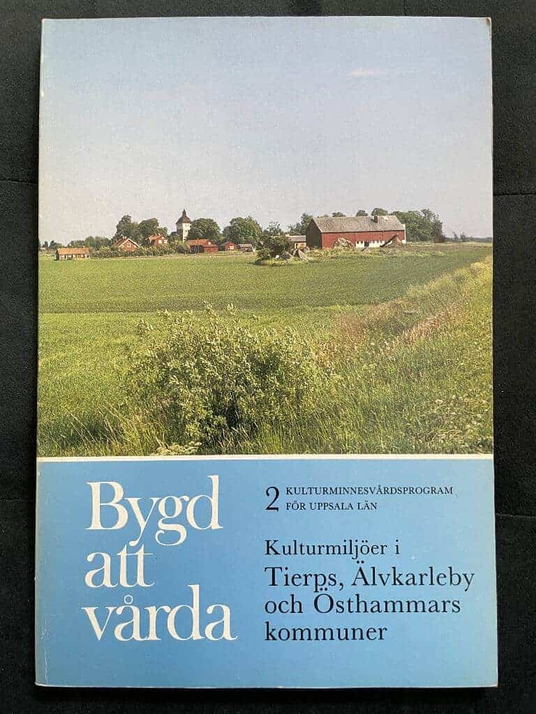 Kulturmiljöer i Tierps, Älvkarleby och Östhammars kommuner. Bygd att vårda
