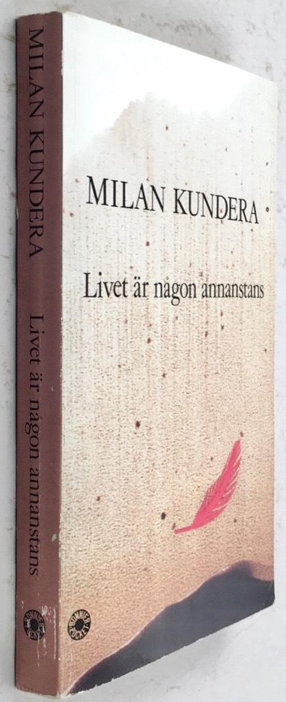 Kundera, Milan ; Holst, Lennart : Livet är någon annanstans