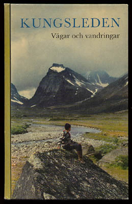 Kungsleden. Vägar och vandringar